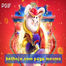 bethoje.com paga mesmo